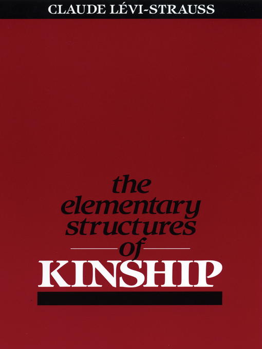 Title details for The Elementary Structures of Kinship by Claude Levi-Strauss - Available
